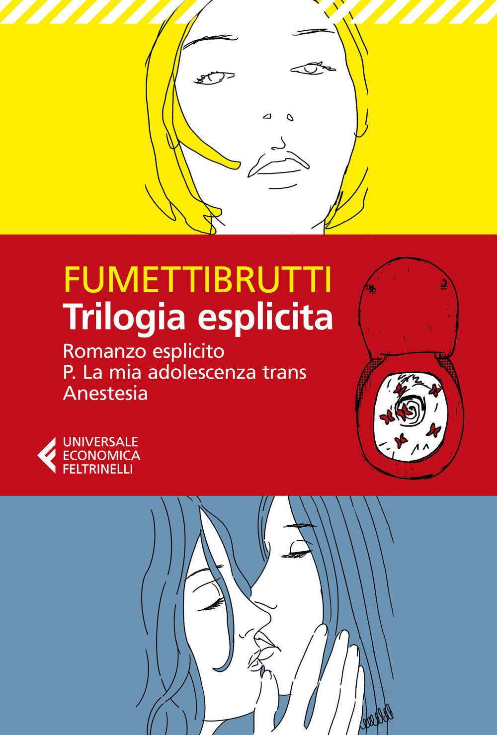 Trilogia esplicita: Romanzo esplicito-P. La mia adolescenza trans-Anestesia.