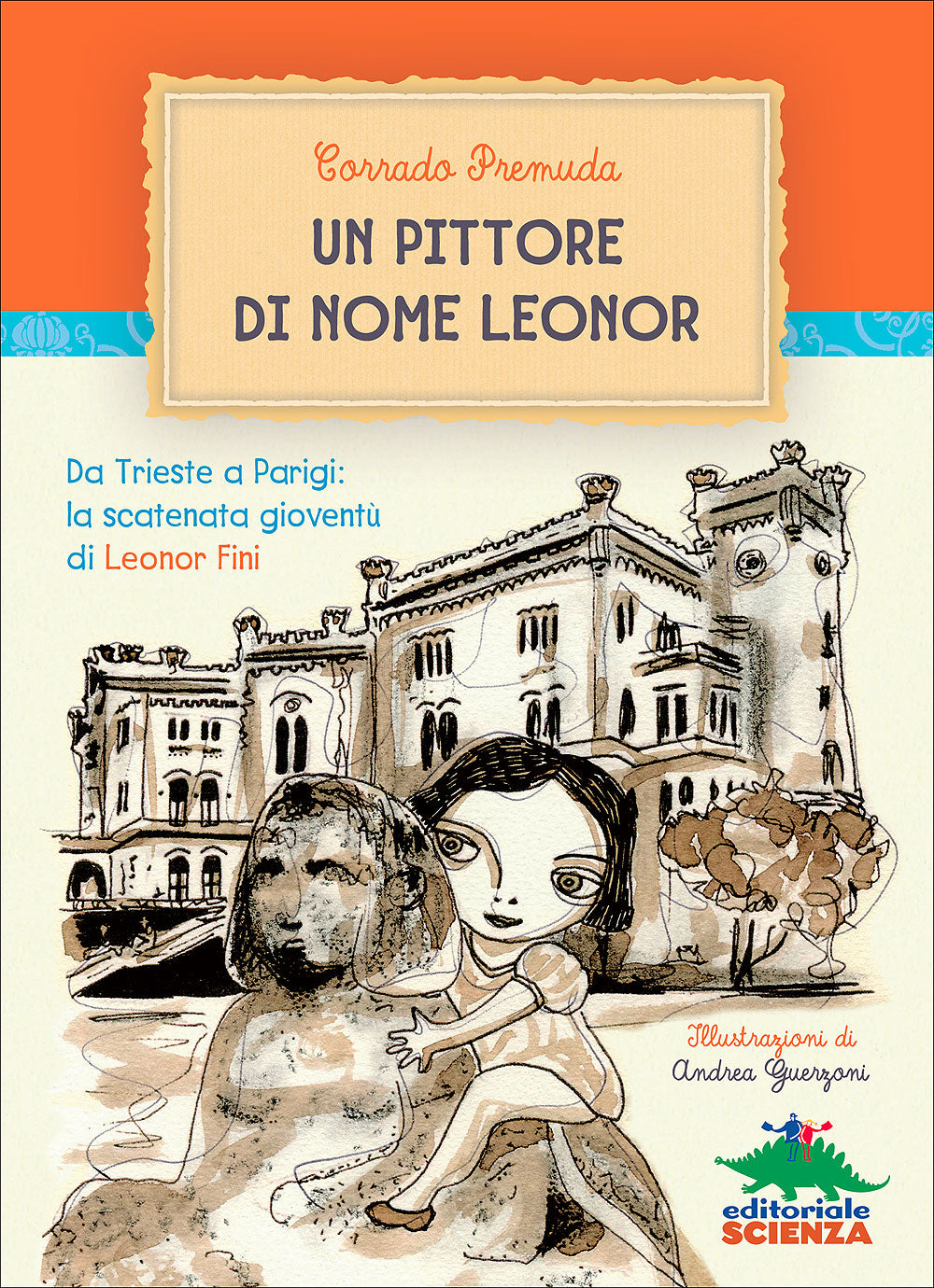 Un pittore di nome Leonor. Da Trieste a Parigi: la scatenata gioventù di Leonor Fini