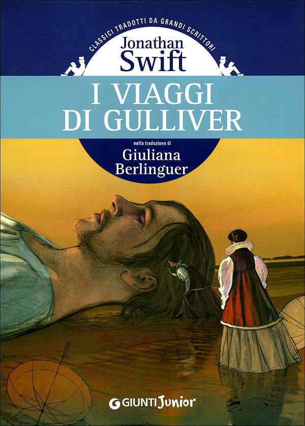 I viaggi di Gulliver. Nella traduzione di Giuliana Berlinguer - Classici tradotti da grandi scrittori