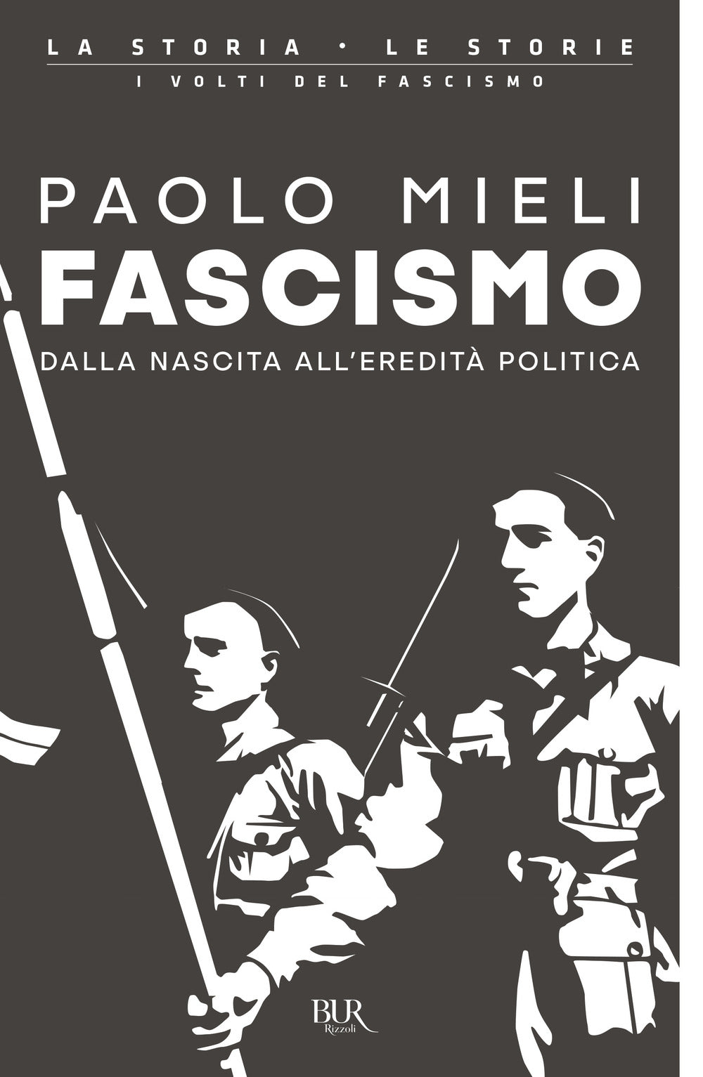 Fascismo. Dalla nascita all'eredità politica.