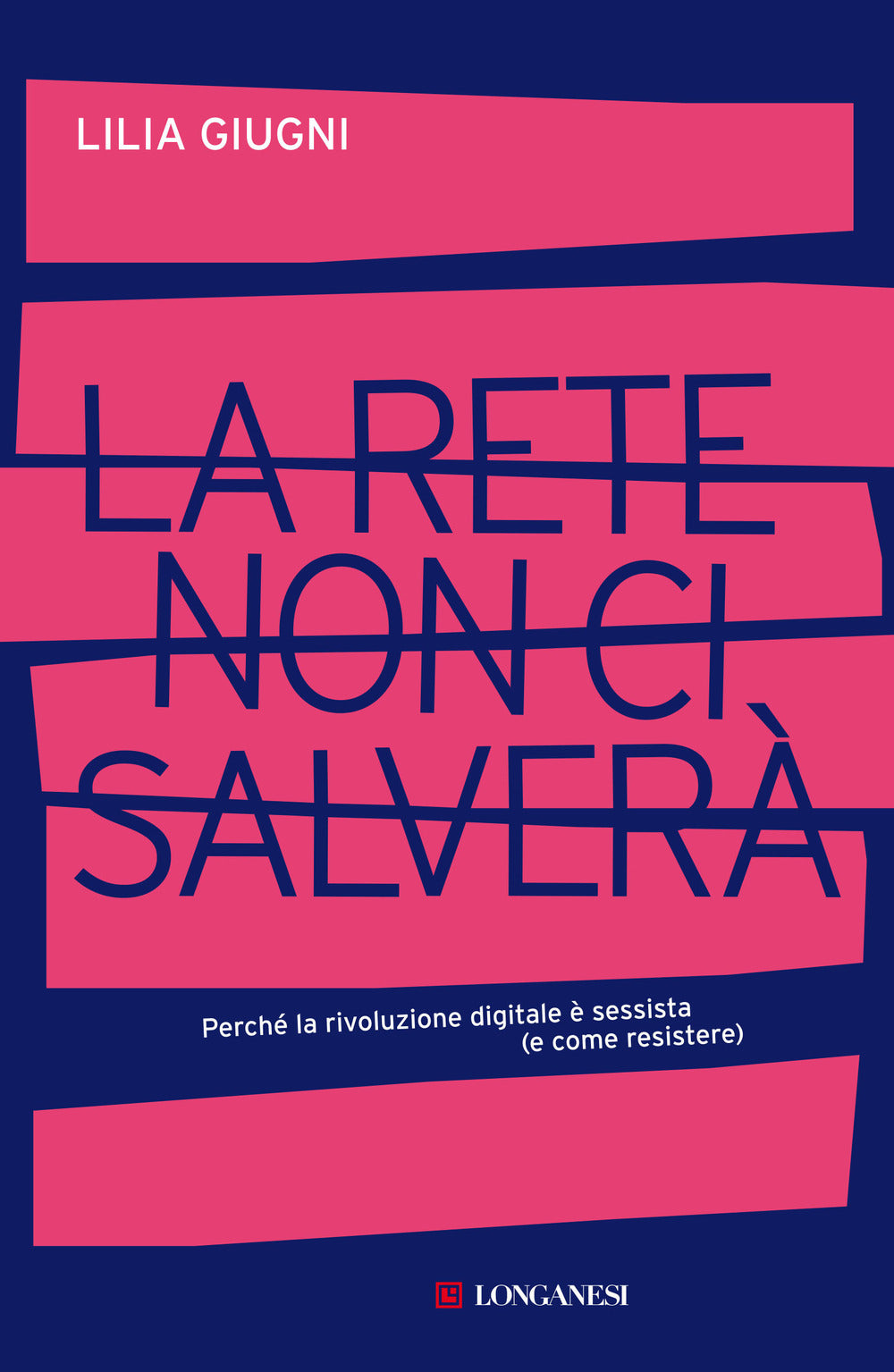 La rete non ci salverà. Perché la rivoluzione digitale è sessista (e come resistere).