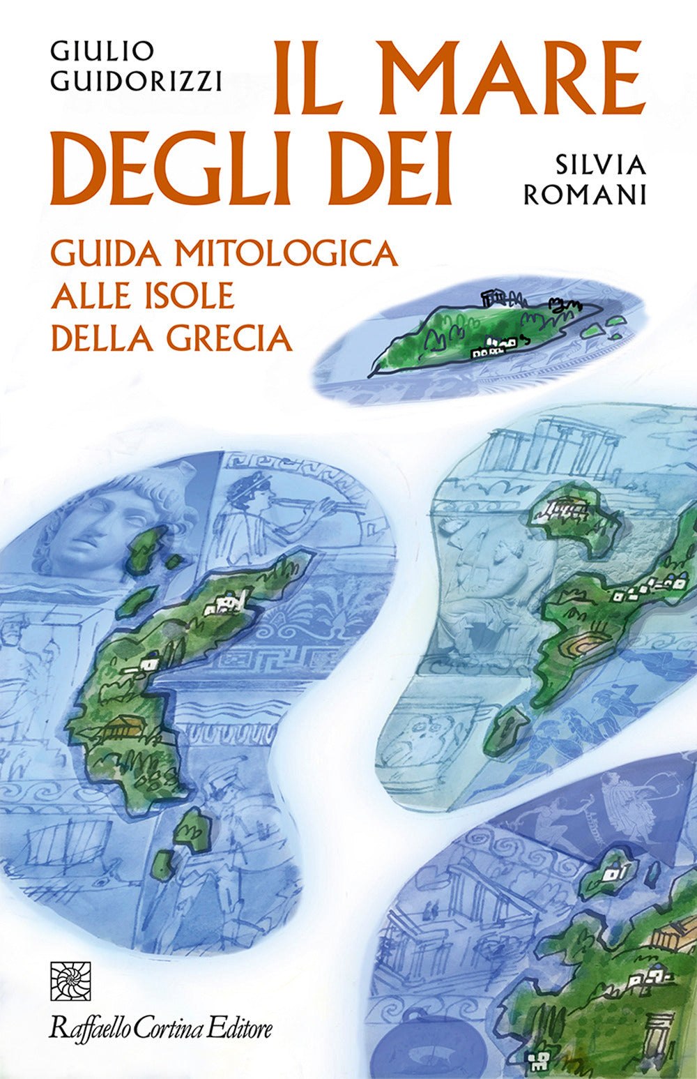 Il mare degli dei. Guida mitologica alle isole della Grecia