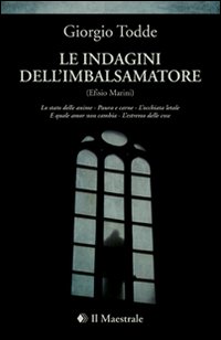 Le indagini dell'imbalsamatore (Efisio Marini).