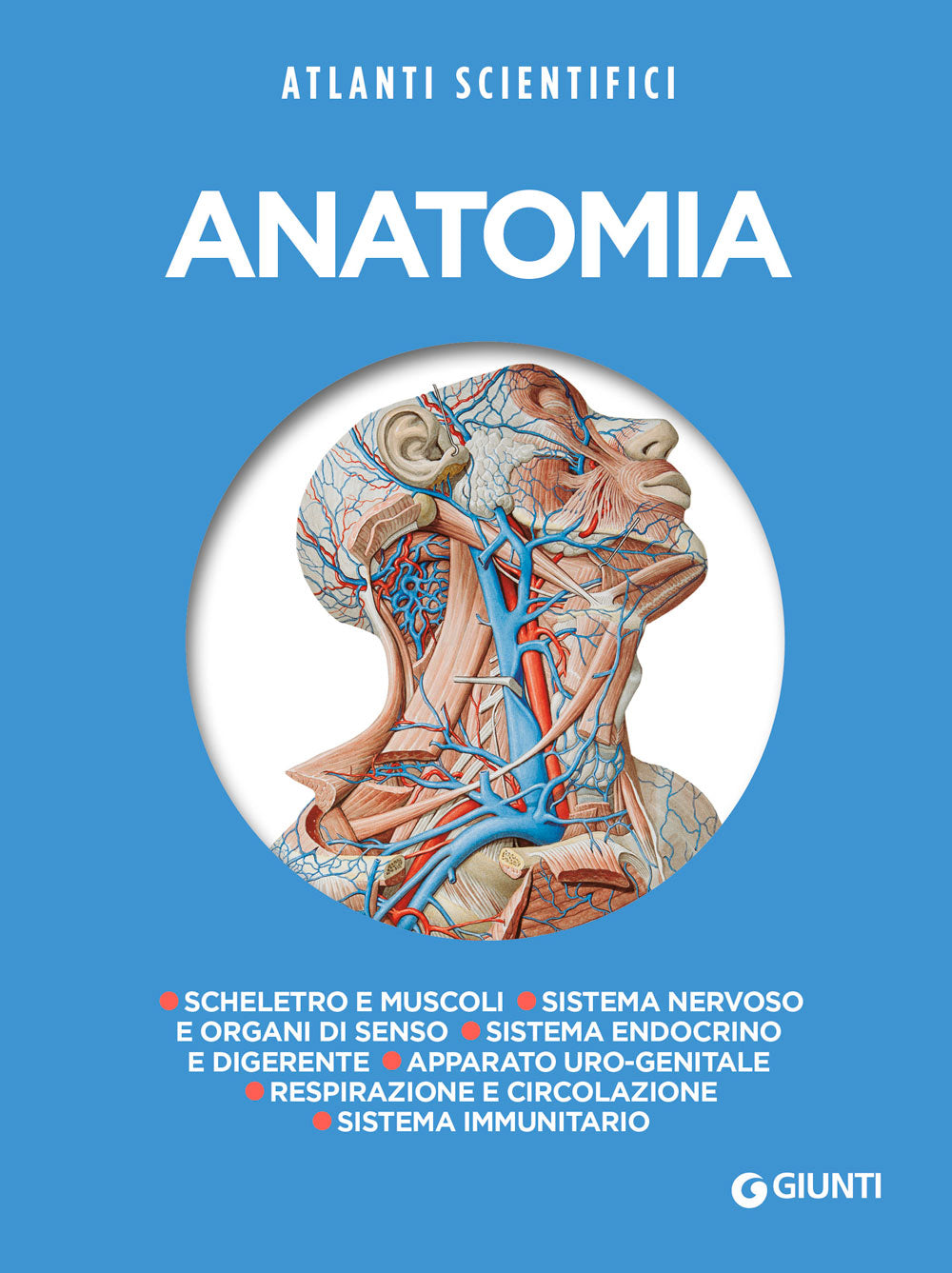 Anatomia. Scheletro e muscoli - Sistema nervoso e organi di senso - Sistema endocrino e digerente - Apparato uro-genitale - Respirazione, circolazione - Sistema immunitario