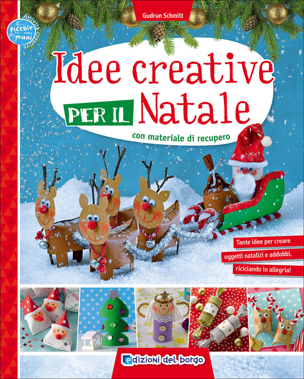 Idee creative per il Natale con materiale di recupero. Tante idee per creare oggetti natalizi e addobbi, riciclando in allegria!