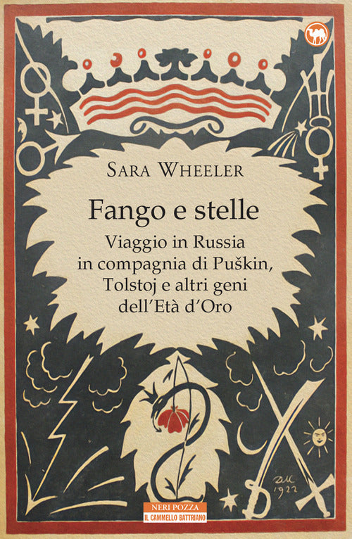 Fango e stelle. Viaggio in Russia in compagnia di Puskin, Tolstoj e altri geni dell'Età dell'oro.