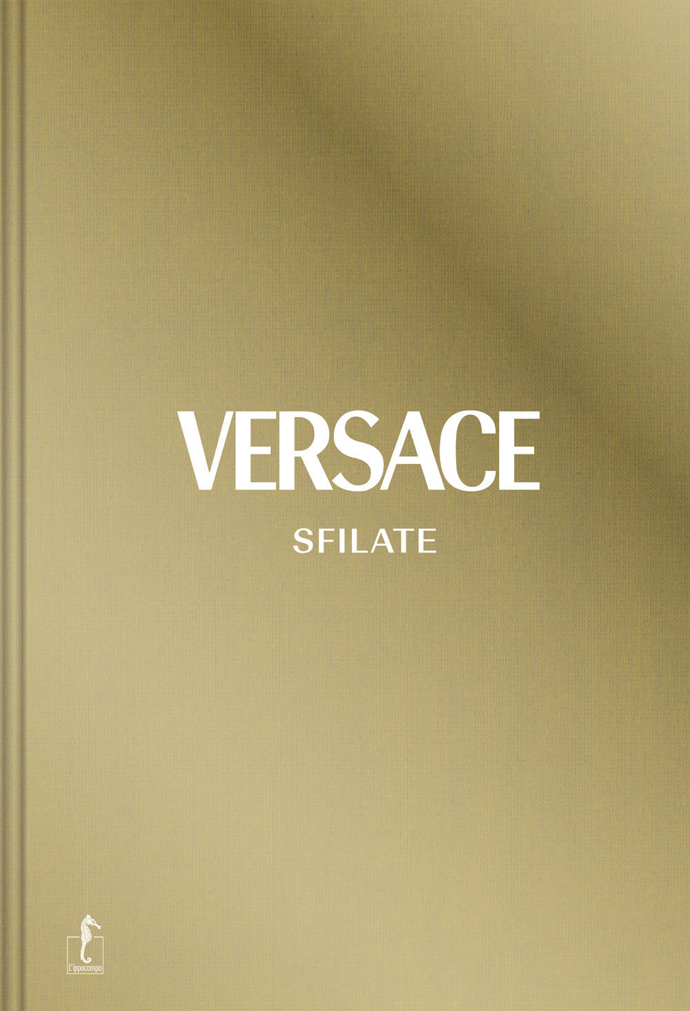 Versace. Sfilate. Tutte le collezioni. Ediz. a colori.
