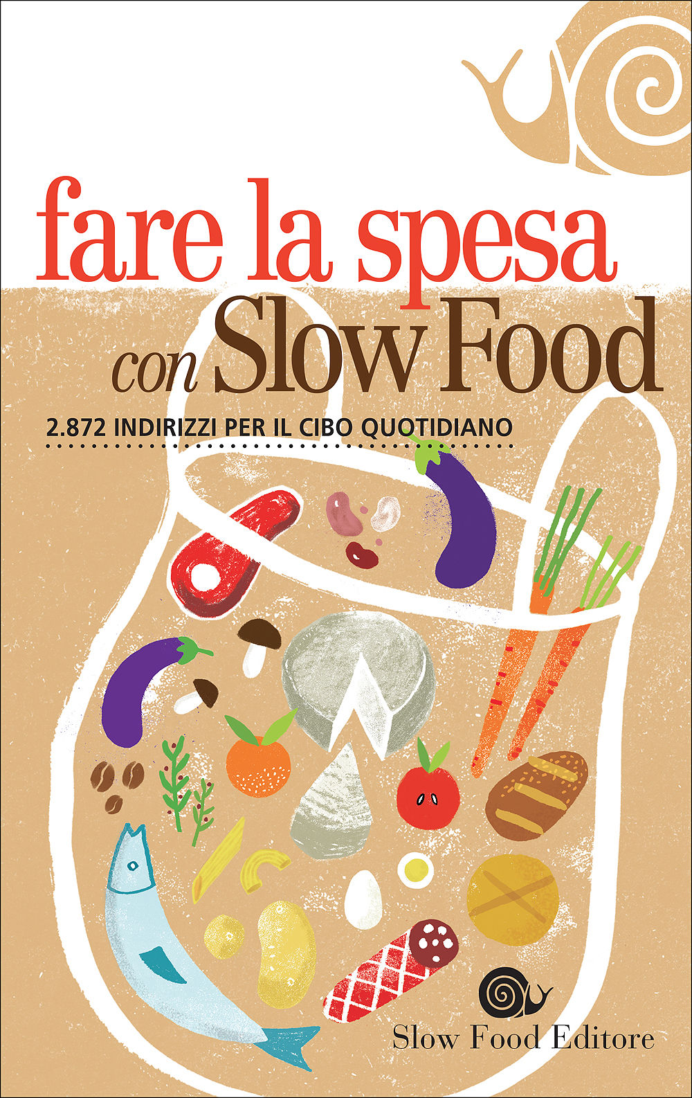 Fare la spesa con Slow Food. 2872 indirizzi per il cibo quotidiano