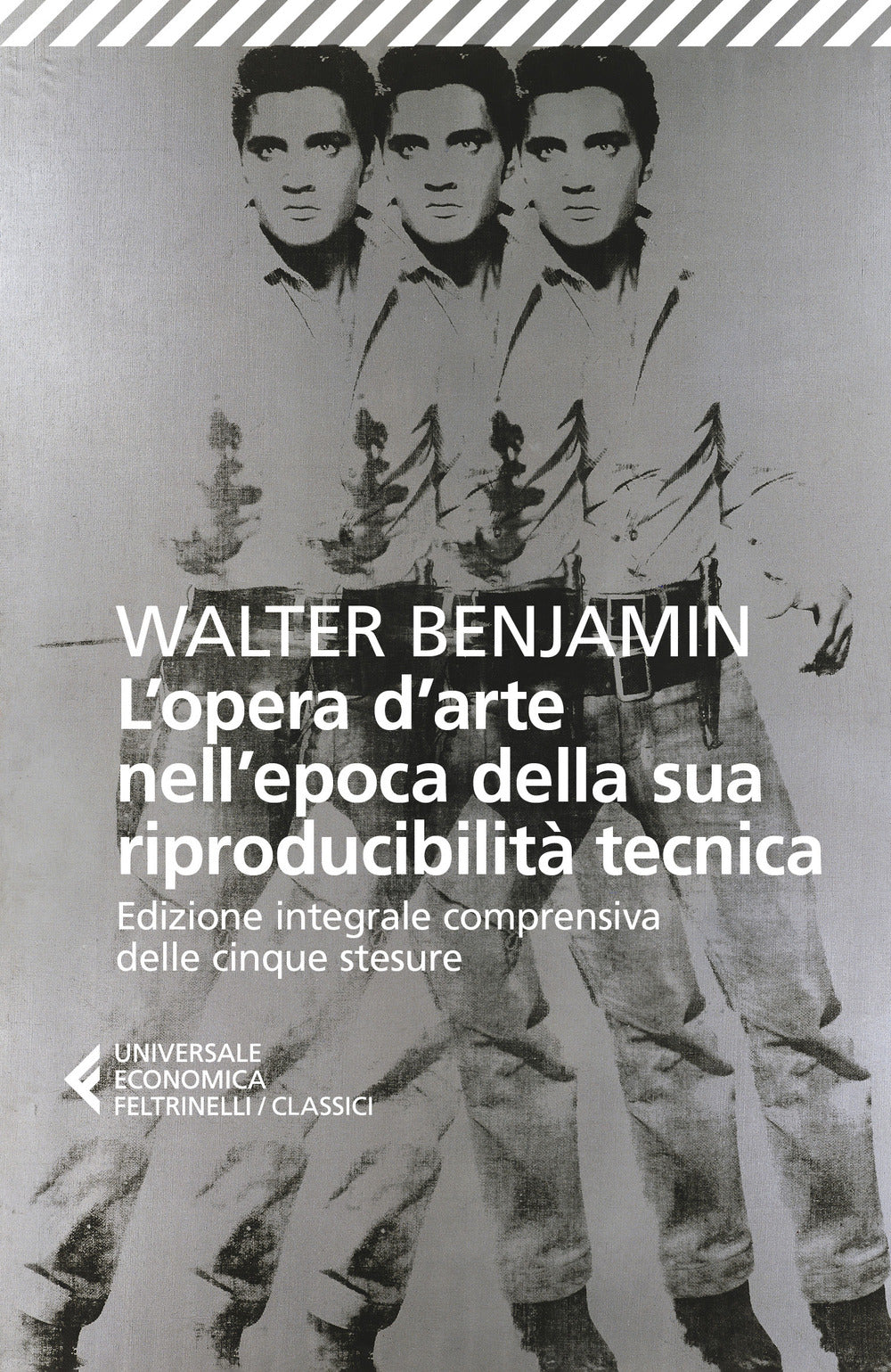 L'opera d'arte nell'epoca della sua riproducibilità tecnica. Edizione integrale comprensiva delle cinque stesure.