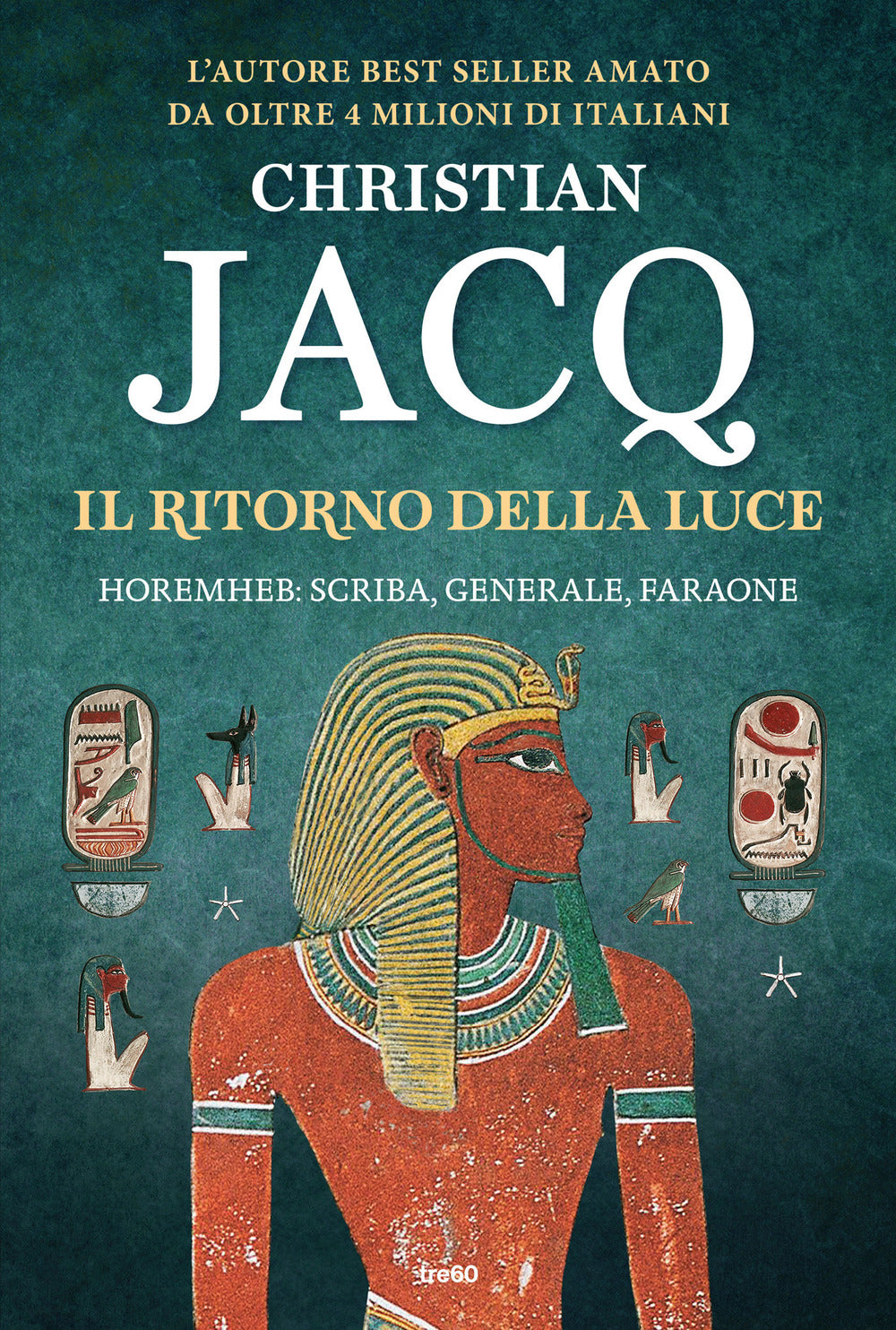 Il ritorno della luce. Horemheb: scriba, generale, faraone.