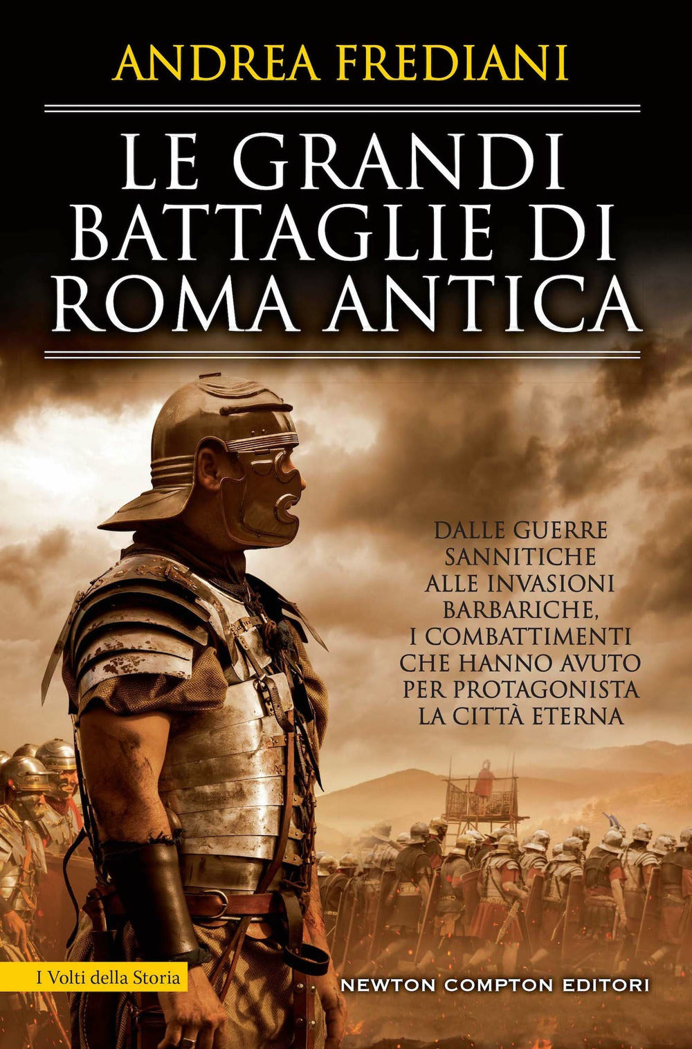 Le grandi battaglie di Roma antica. Dalle guerre sannitiche alle invasioni barbariche, i combattimenti e gli scontri che hanno avuto per protagonista la città eterna.