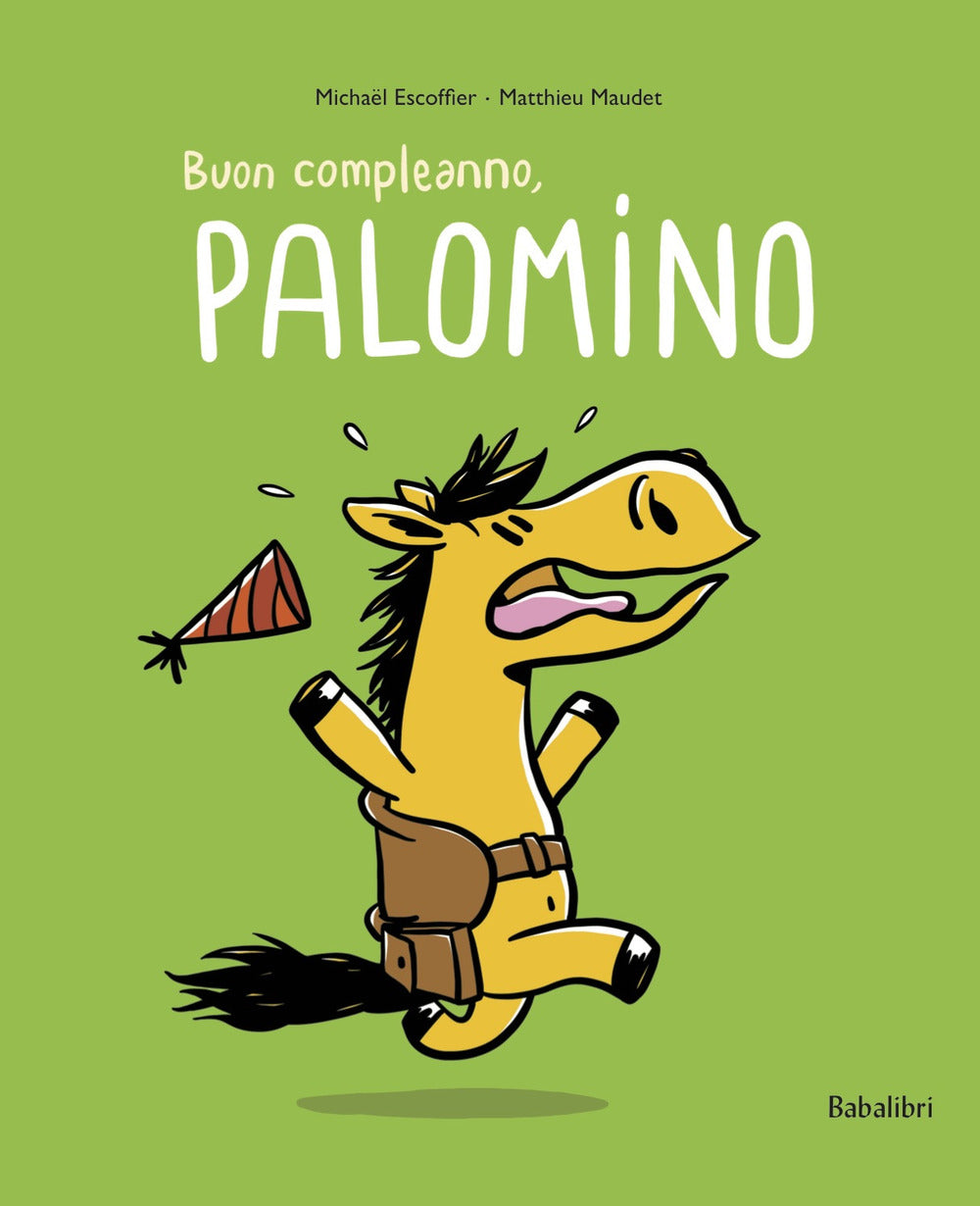 Buon compleanno Palomino. Ediz. a colori.