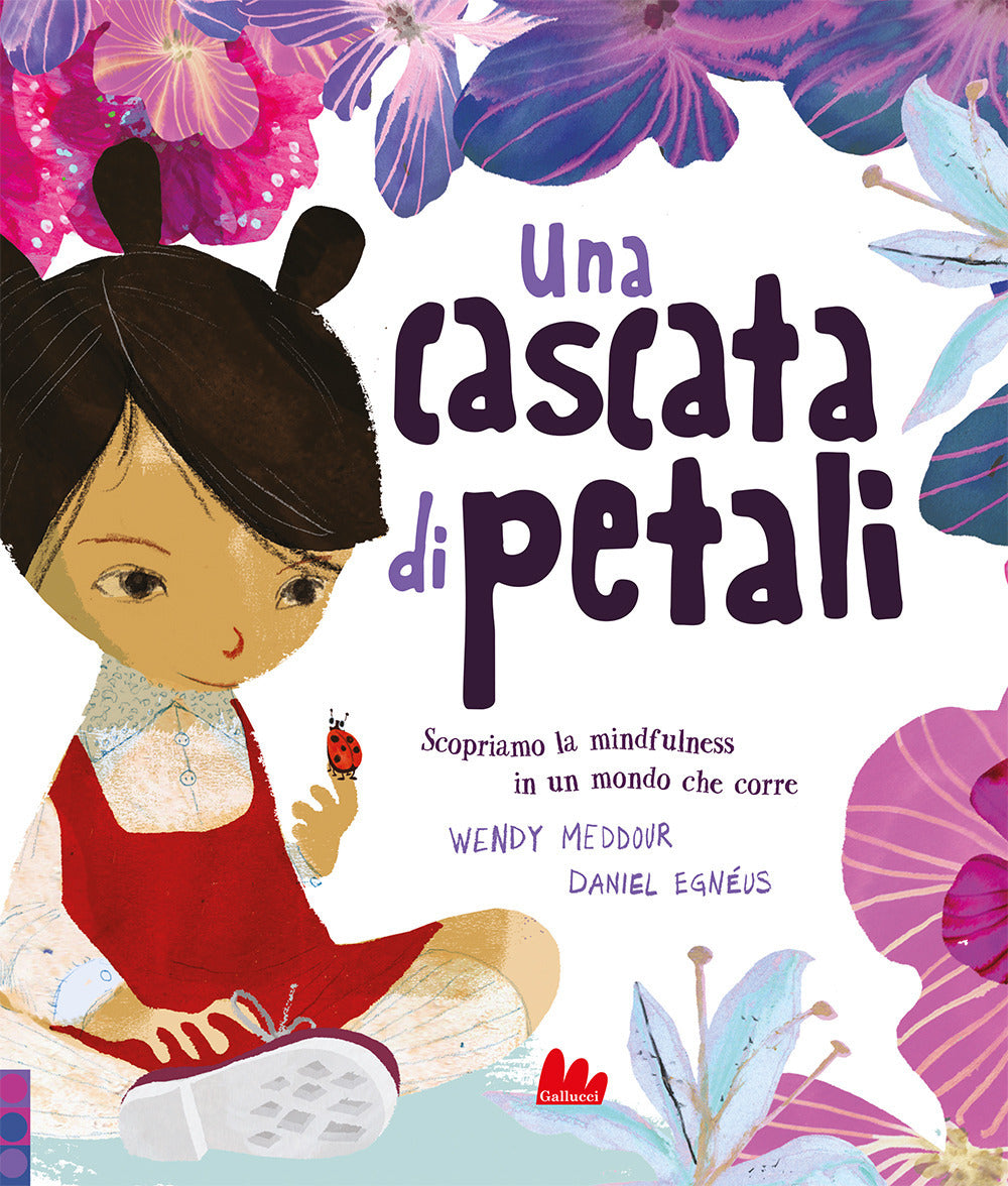 Una cascata di petali. Ediz. a colori.