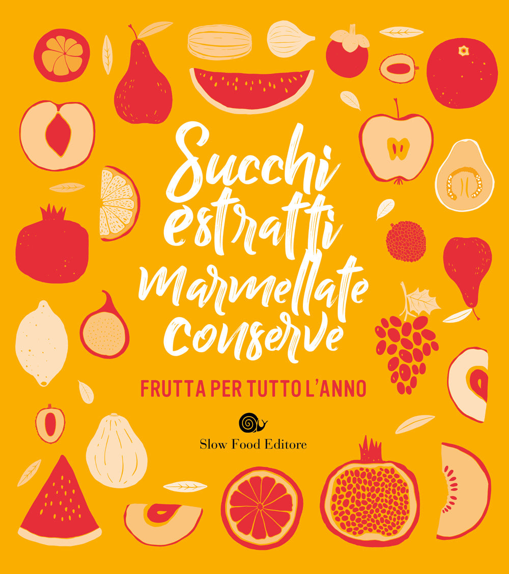 Succhi estratti marmellate conserve. Frutta per tutto l'anno