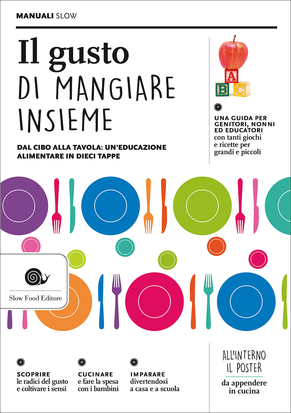 Il gusto di mangiare insieme. Dal cibo alla tavola: un'educazione alimentare in dieci tappe - Con il poster estraibile