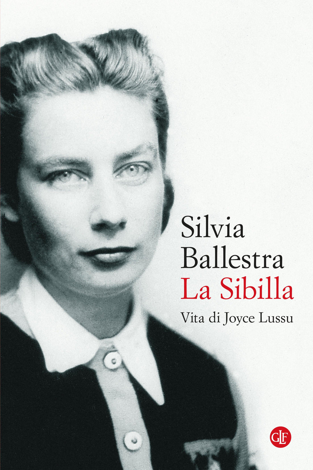 La Sibilla. Vita di Joyce Lussu.