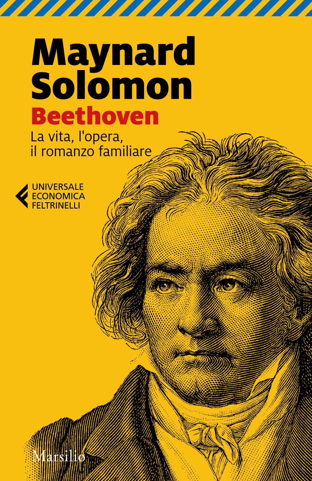 Beethoven. La vita, l'opera, il romanzo familiare.