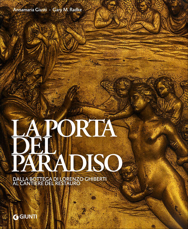 La Porta del Paradiso. Dalla bottega di Lorenzo Ghiberti al cantiere del restauro