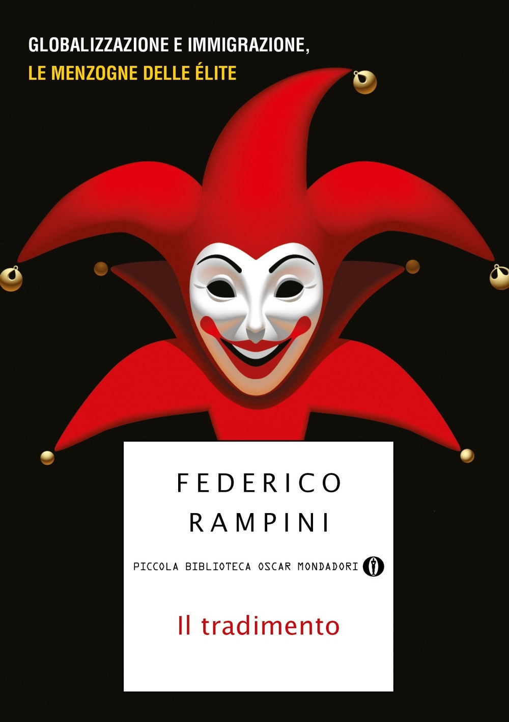 Il tradimento. Globalizzazione e immigrazione, le menzogne delle élite.
