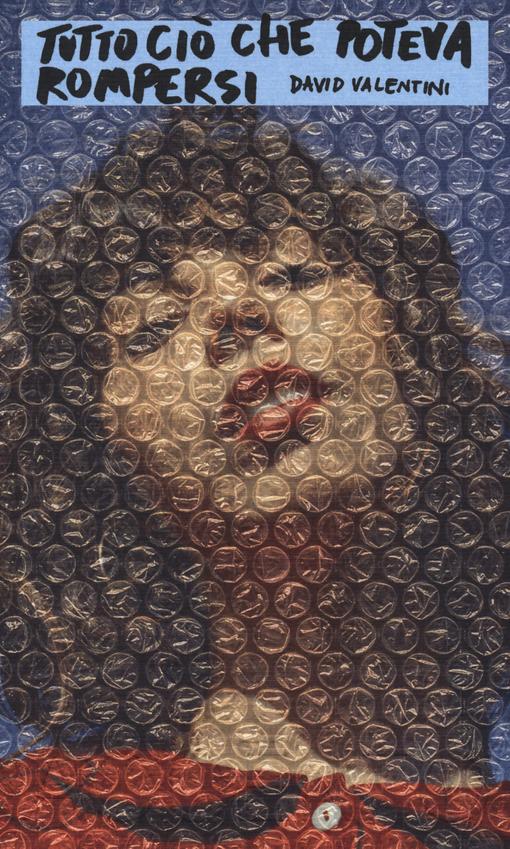 Tutto ciò che poteva rompersi.