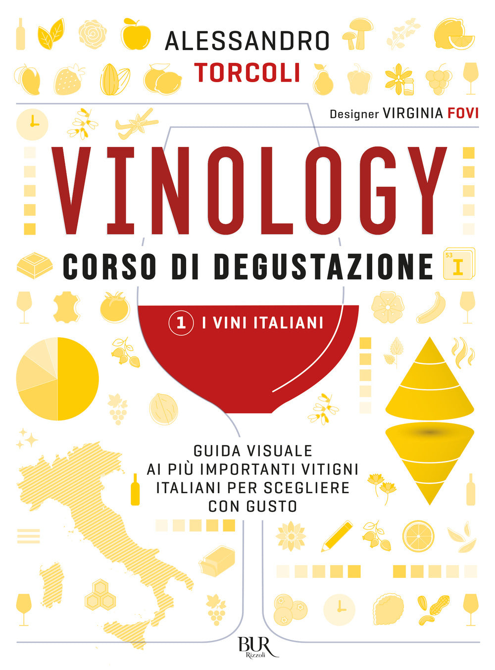 Vinology. Corso di degustazione. Vol. 1: I vini italiani.
