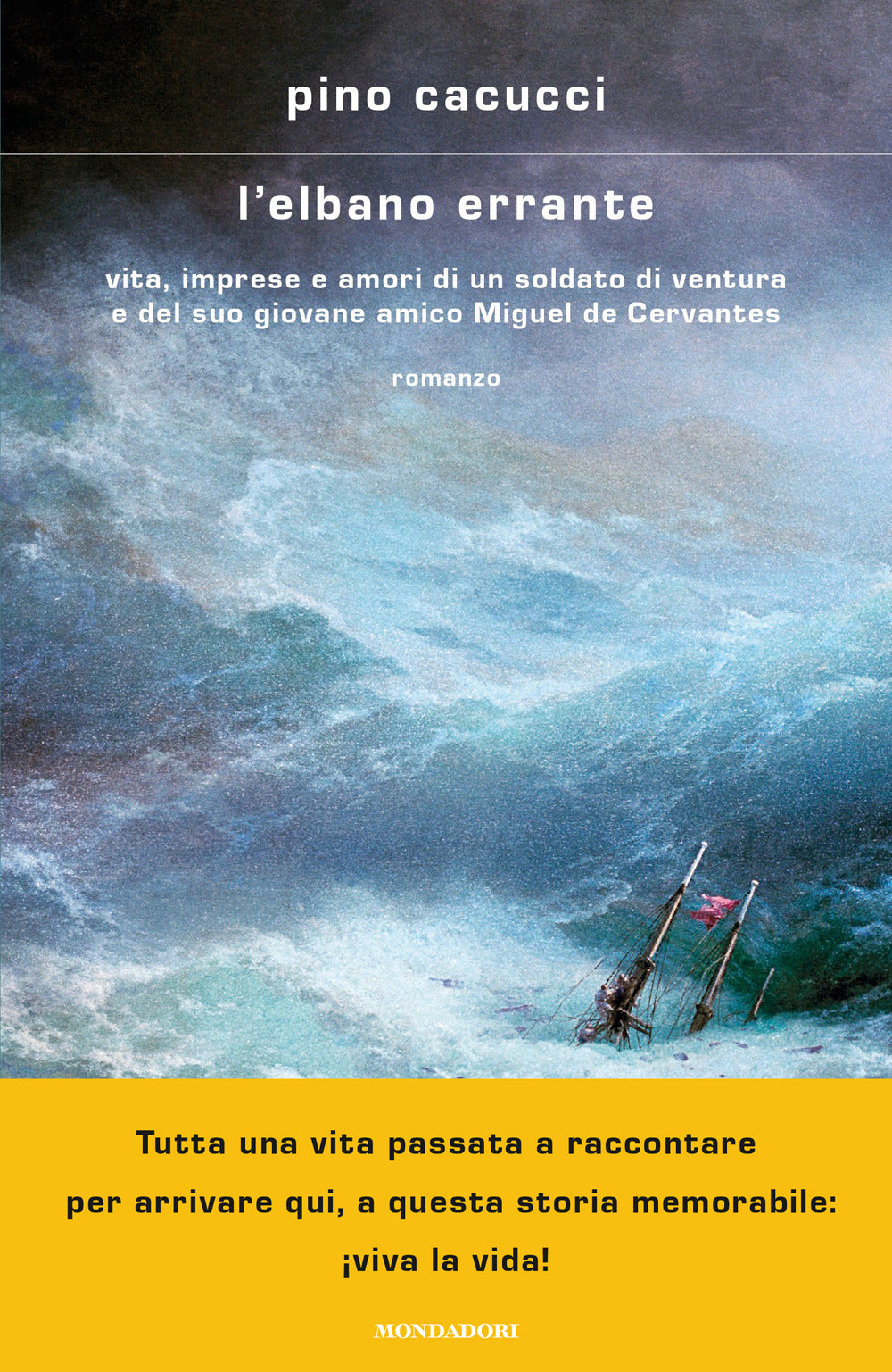 L'elbano errante. Vita, imprese e amori di un soldato di ventura e del suo giovane amico Miguel de Cervantes.