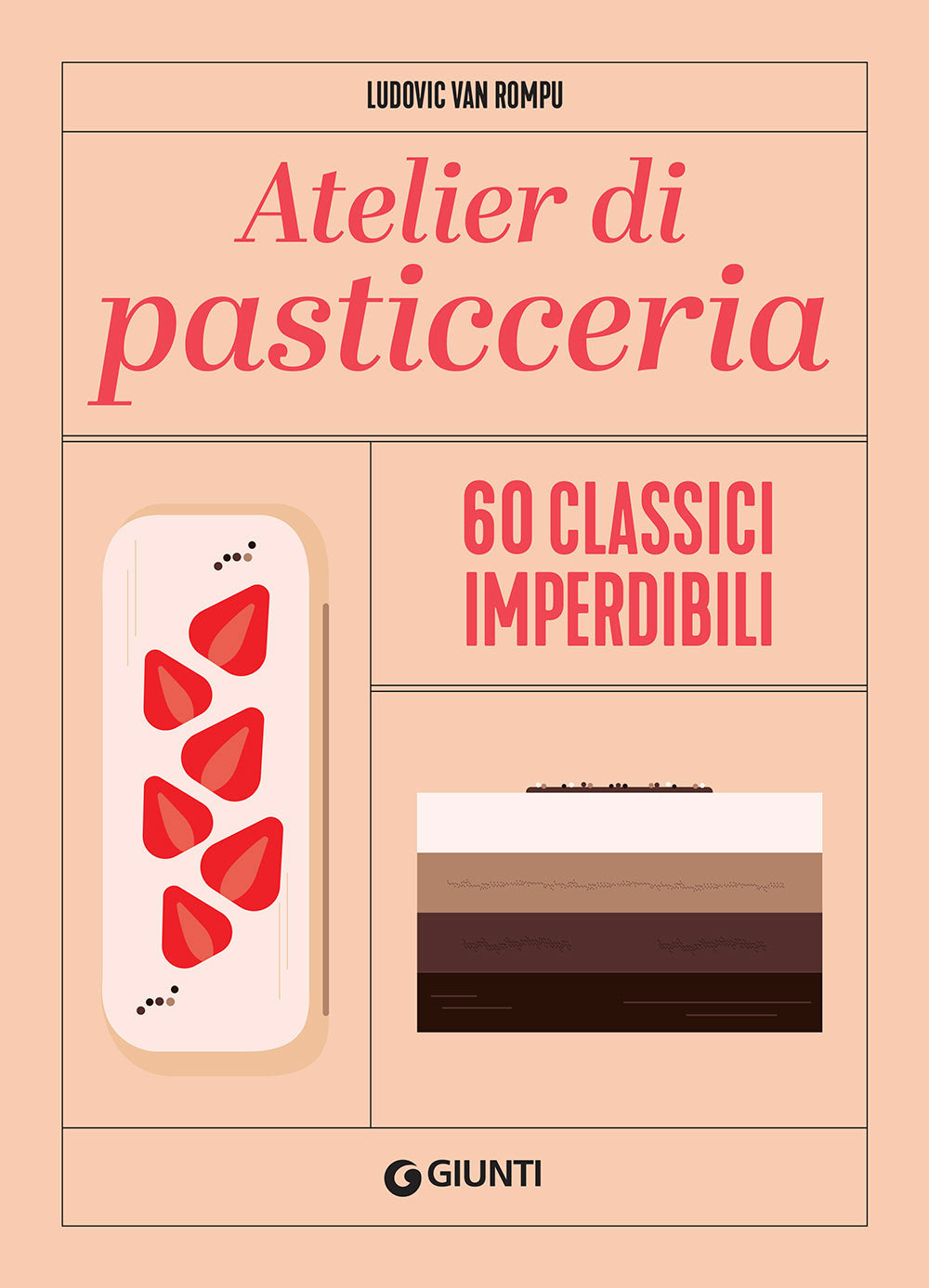Atelier di pasticceria. 60 classici imperdibili