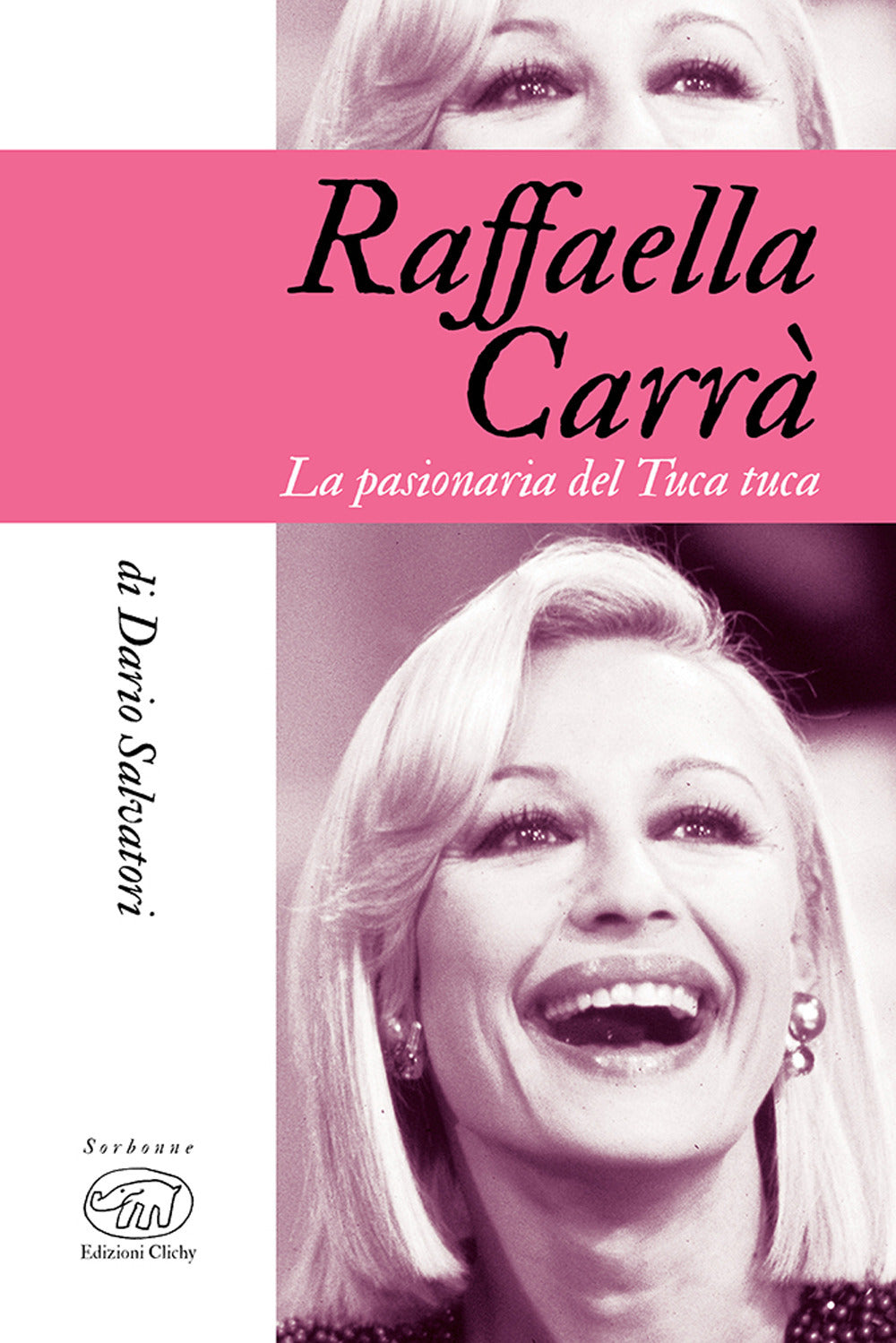 Raffaella Carrà. La pasionaria del tuca-tuca.