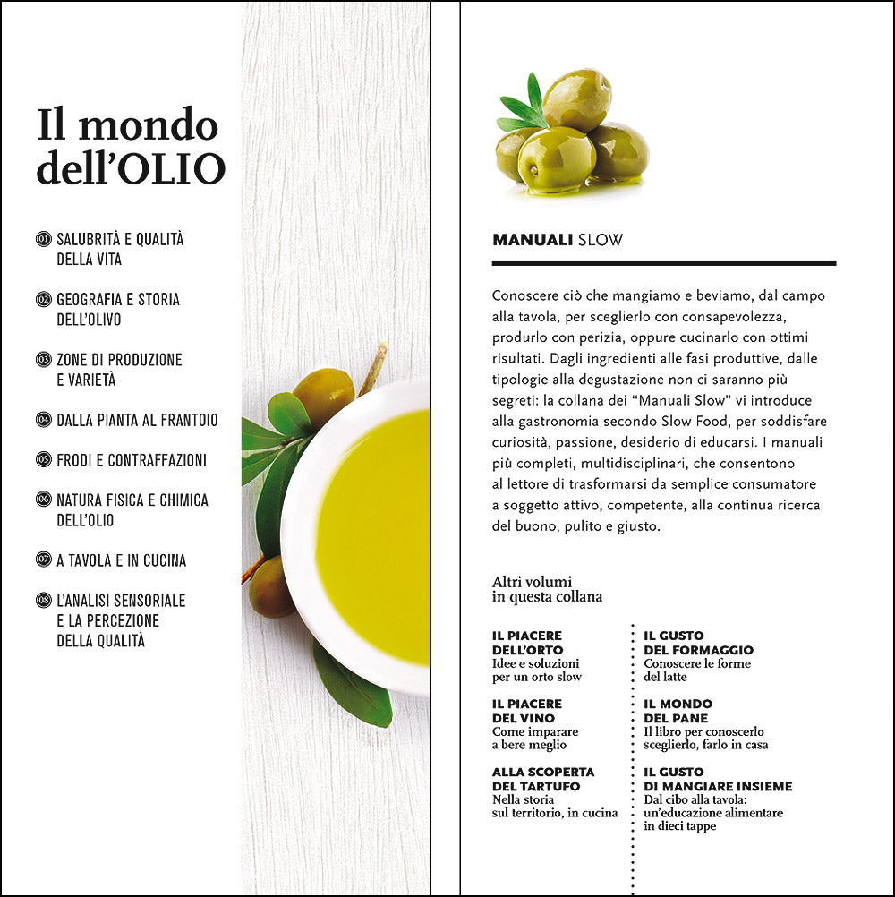 Il mondo dell'olio. Storia, produzione, uso in cucina dell'extravergine