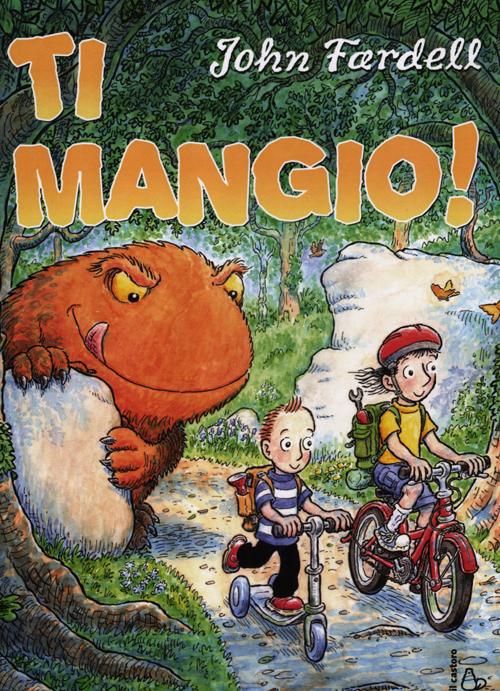 Ti mangio! Ediz. illustrata.