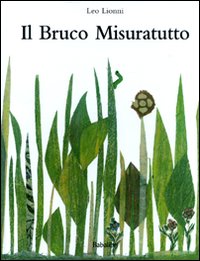 Il bruco misuratutto. Ediz. illustrata.