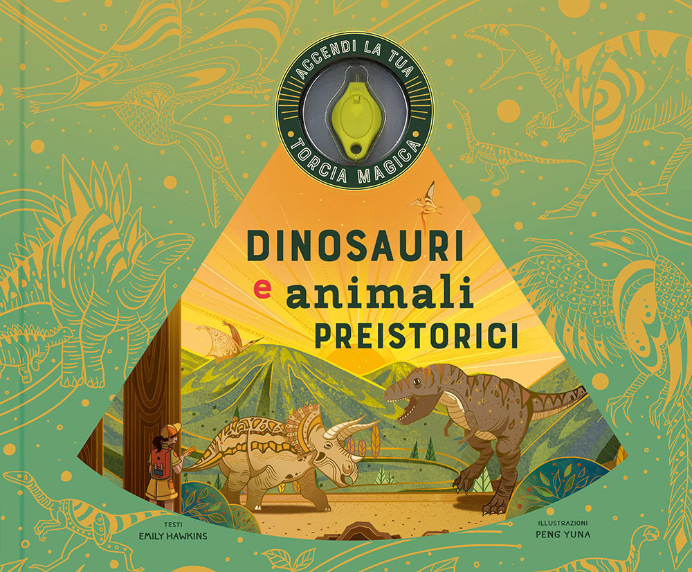 Dinosauri e animali preistorici. Ediz. a colori. Con torcia magica.