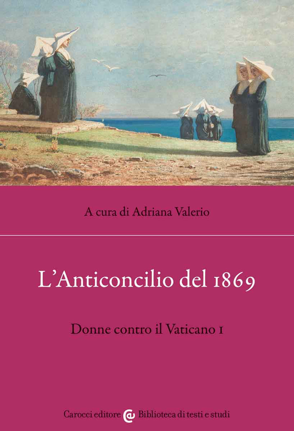 L'anticoncilio del 1869. Donne contro il Vaticano I.