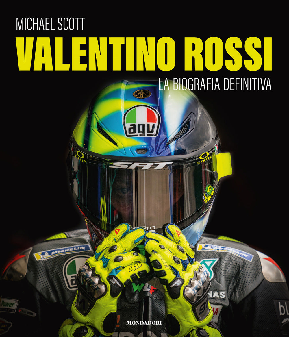 Valentino Rossi. La biografia definitiva. Ediz. a colori