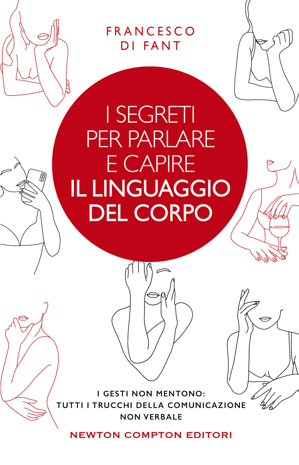 I segreti per parlare e capire il linguaggio del corpo. I gesti non mentono. Tutti i trucchi della comunicazione non verbale.