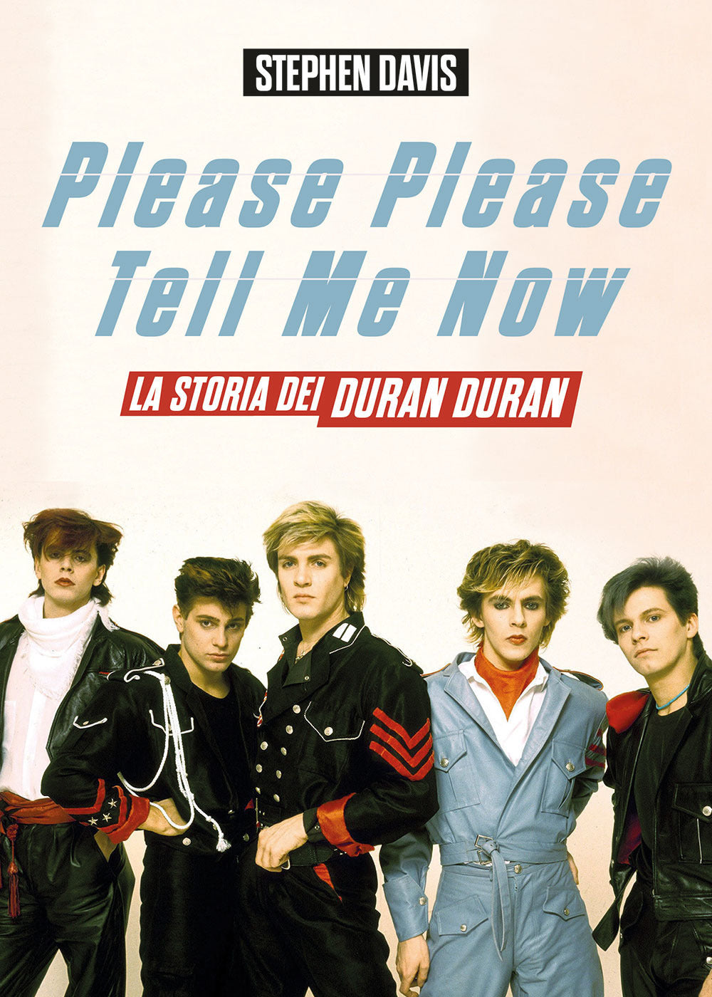 Please please tell me now. La storia dei Duran Duran.