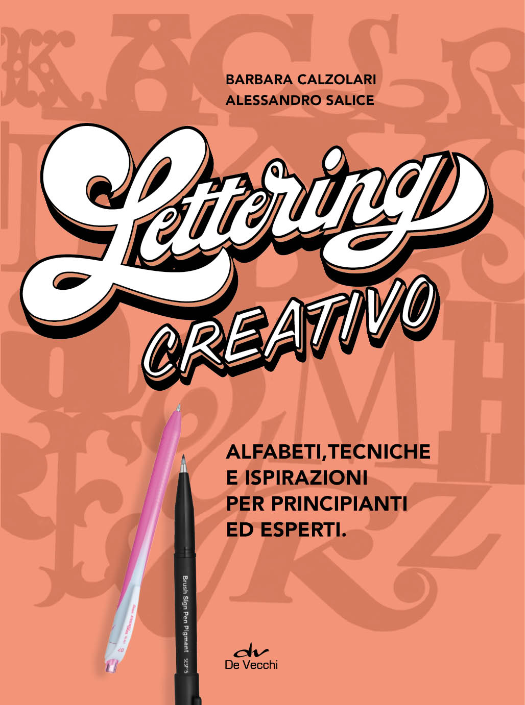 Lettering creativo. Alfabeti, tecniche e ispirazioni per principianti ed esperti.