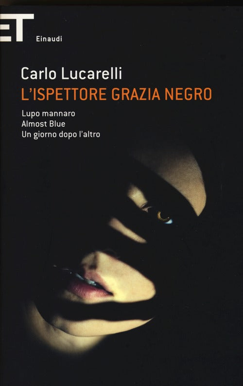 L'ispettore Grazia Negro: Lupo mannaro-Almost blue-Un giorno dopo l'altro.