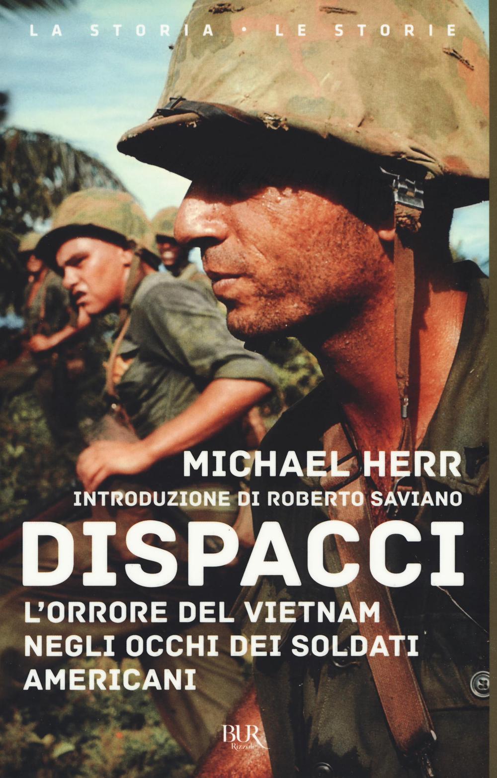 Dispacci. L'orrore del Vietnam. Negli occhi dei soldati americani.