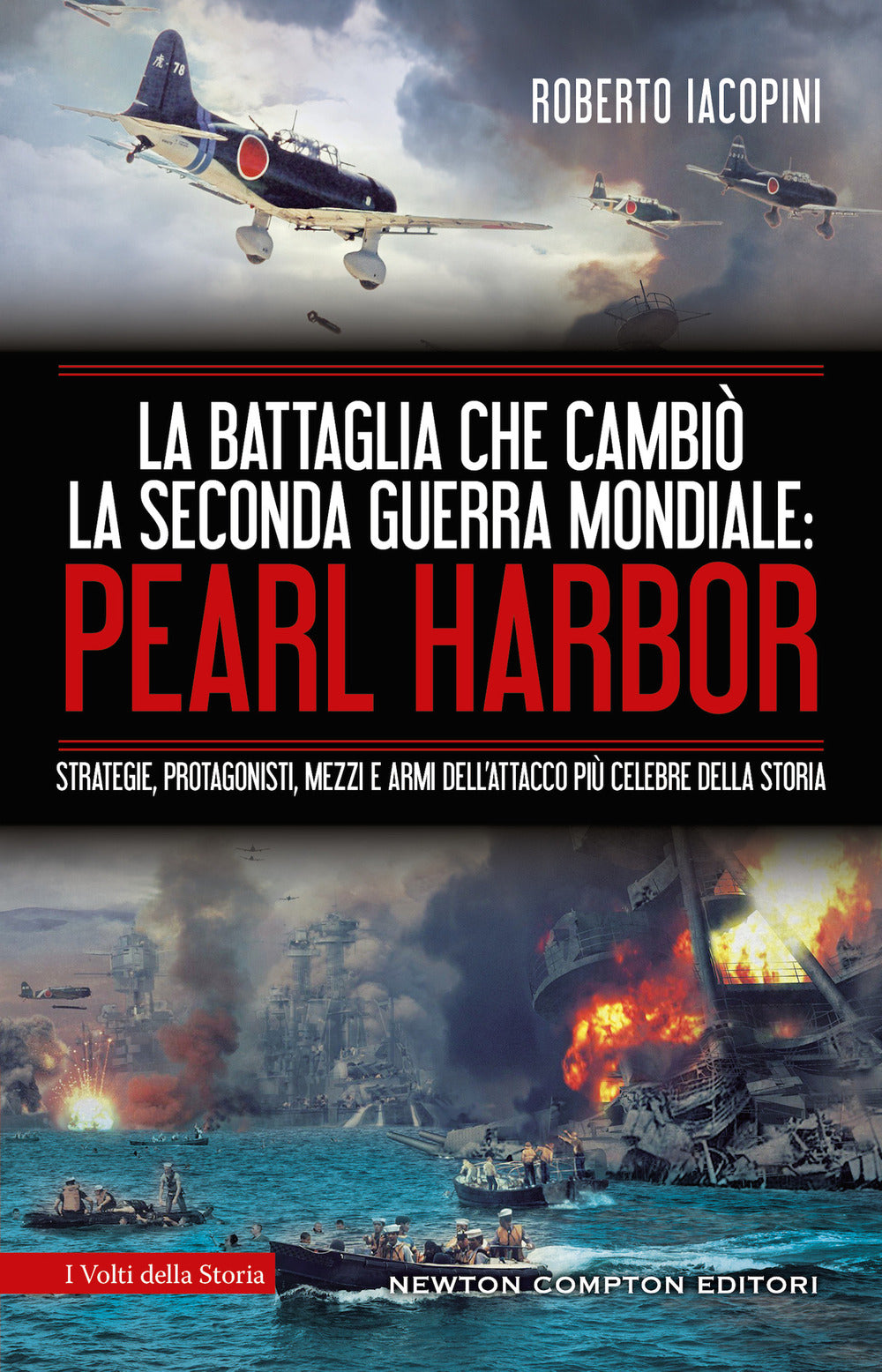 La battaglia che cambiò la seconda guerra mondiale: Pearl Harbor. Strategie, protagonisti, mezzi e armi dell'attacco più celebre della storia.