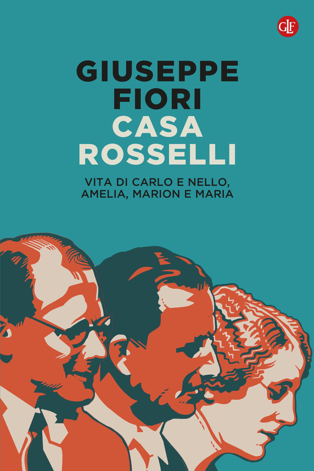 Casa Rosselli. Vita di Carlo e Nello, Amelia, Marion e Maria.