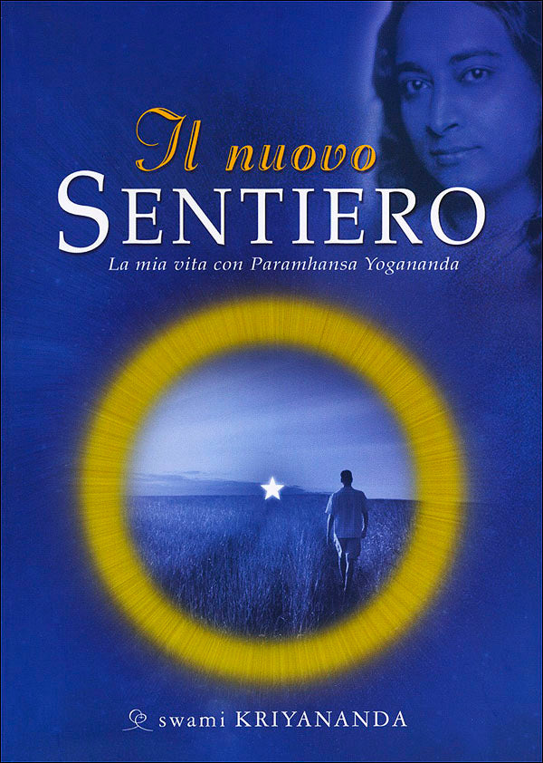 Il nuovo Sentiero. La mia vita con Paramhansa Yogananda