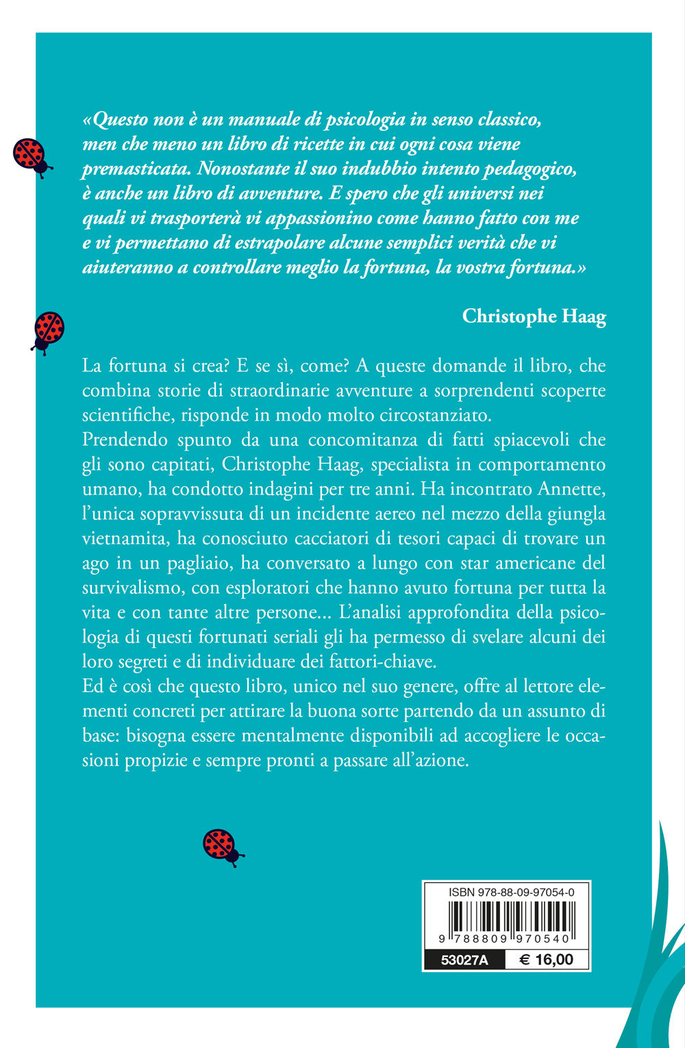 Crea la tua fortuna. Come attrarre la buona sorte e diventare fortunati seriali