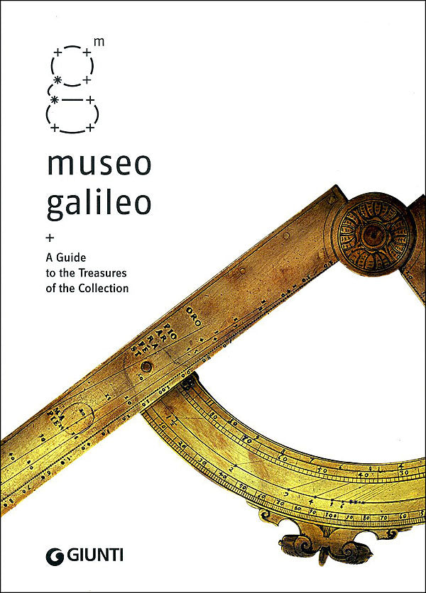 Museo Galileo. A Guide to the treasures of the collection