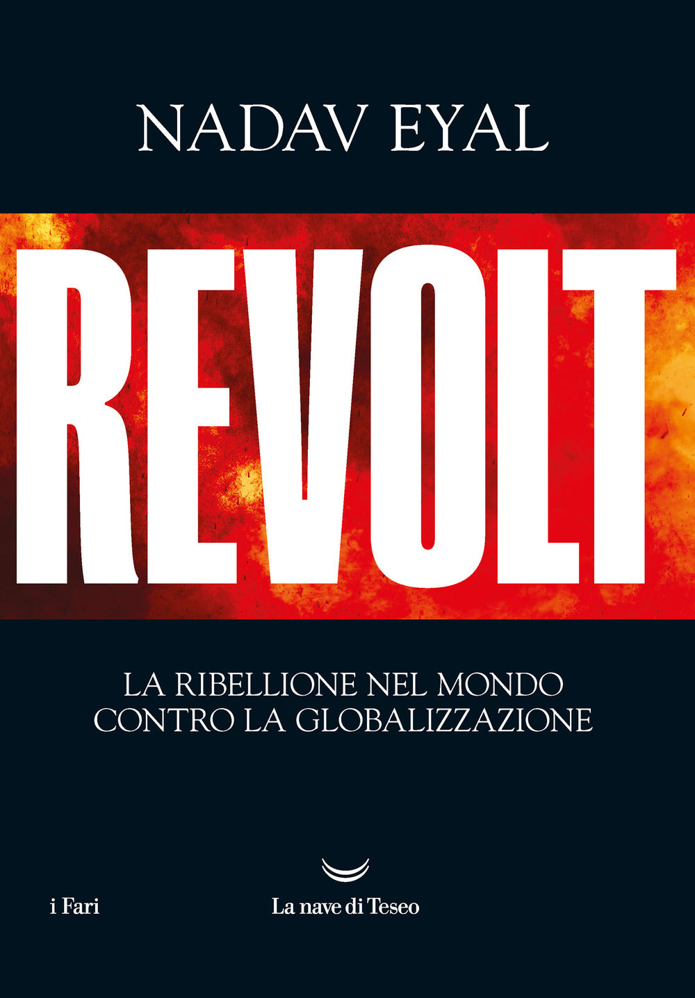 Revolt. La ribellione nel mondo contro la globalizzazione.