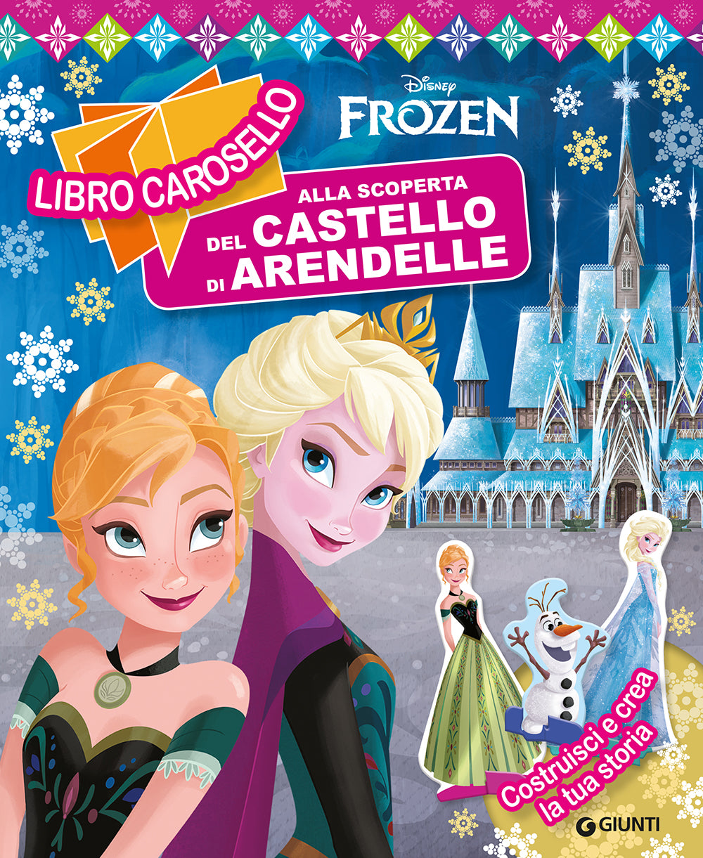 Libro carosello Disney Frozen - Alla scoperta del castello di Arendelle. Costruisci e crea la tua storia