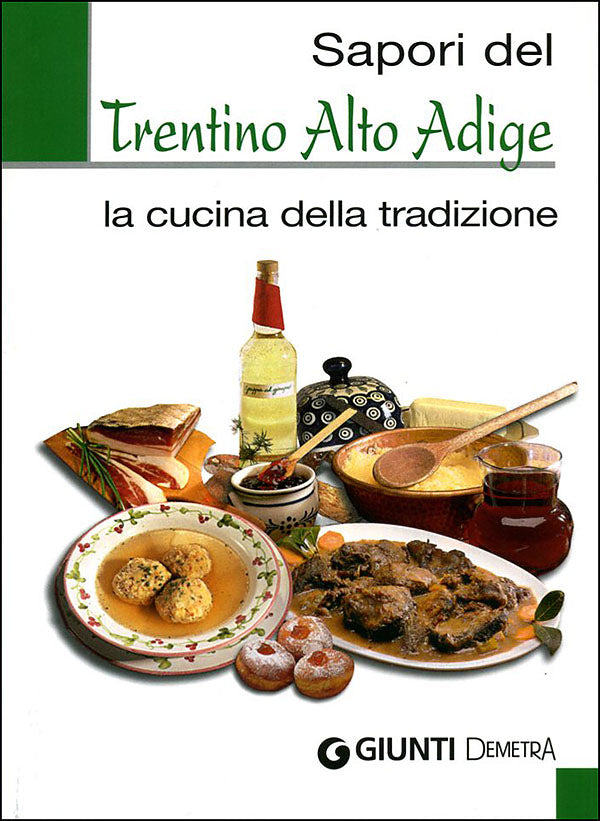 Sapori del Trentino Alto Adige. La cucina della tradizione