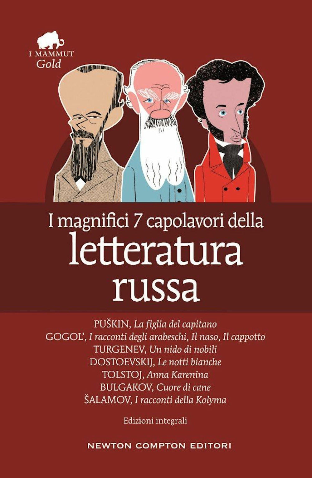 I magnifici 7 capolavori della letteratura russa: La figlia del capitano-I racconti degli arabeschi-Il naso-Il cappotto-Un nido di nobili-Le notti bianche-Anna Karenina-Cuore di cane-I racconti della Kolyma.