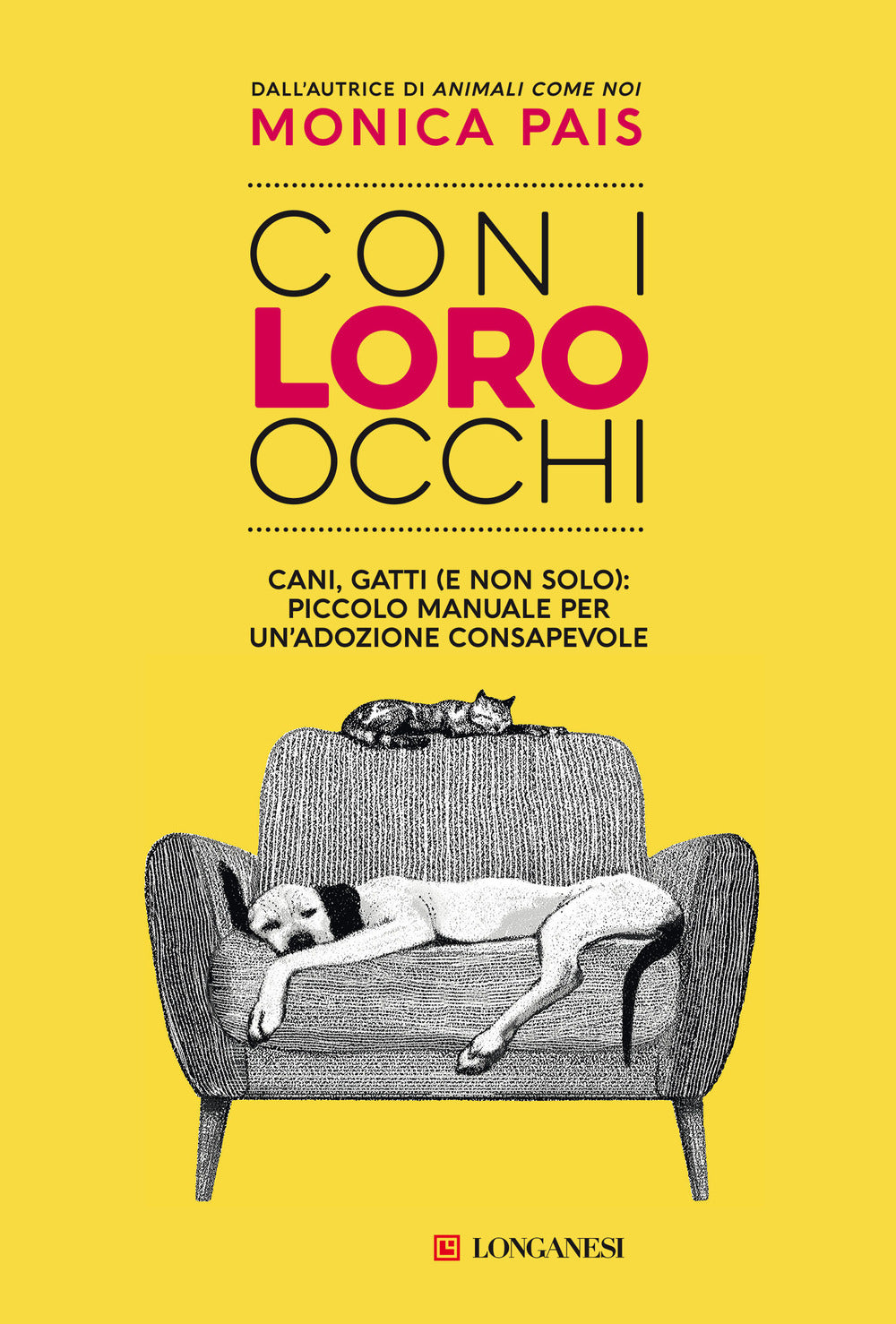 Con i loro occhi. Cani, gatti (e non solo): piccolo manuale per un'adozione consapevole.