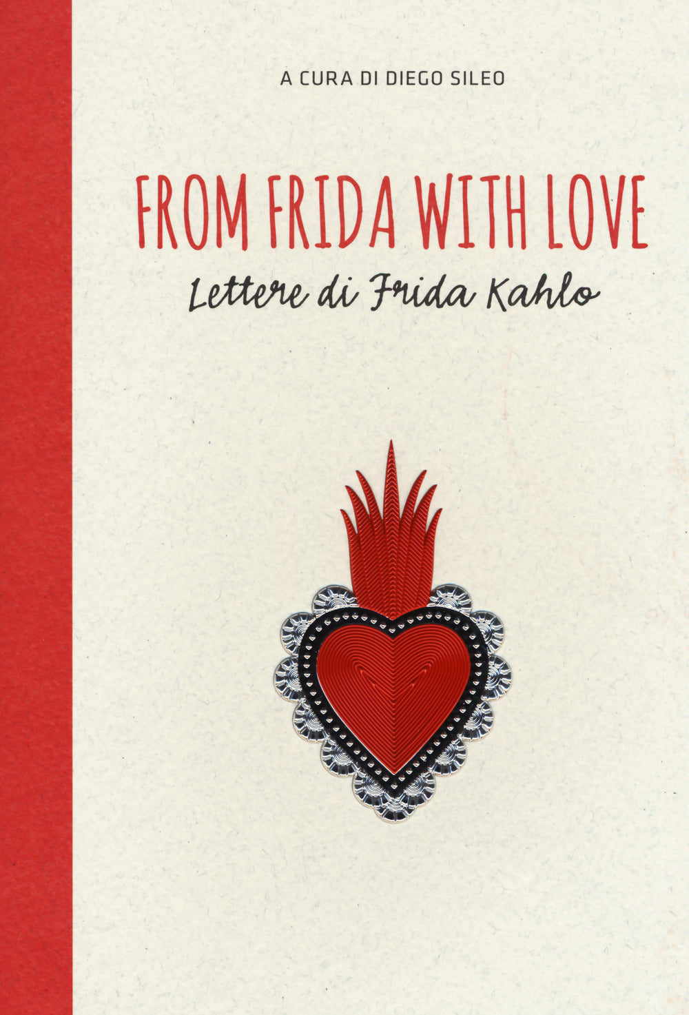 From Frida with love. Lettere di Frida Kahlo.